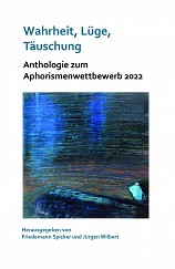 Wahrheit, Lüge, Täuschung - Anthologie zum Aphorismuswettbewerb 2022 - Cover